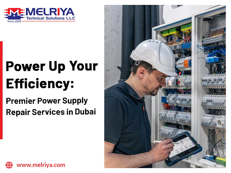 Power Up Your Efficiency: Premier Power Supply Repair Services in Dubai