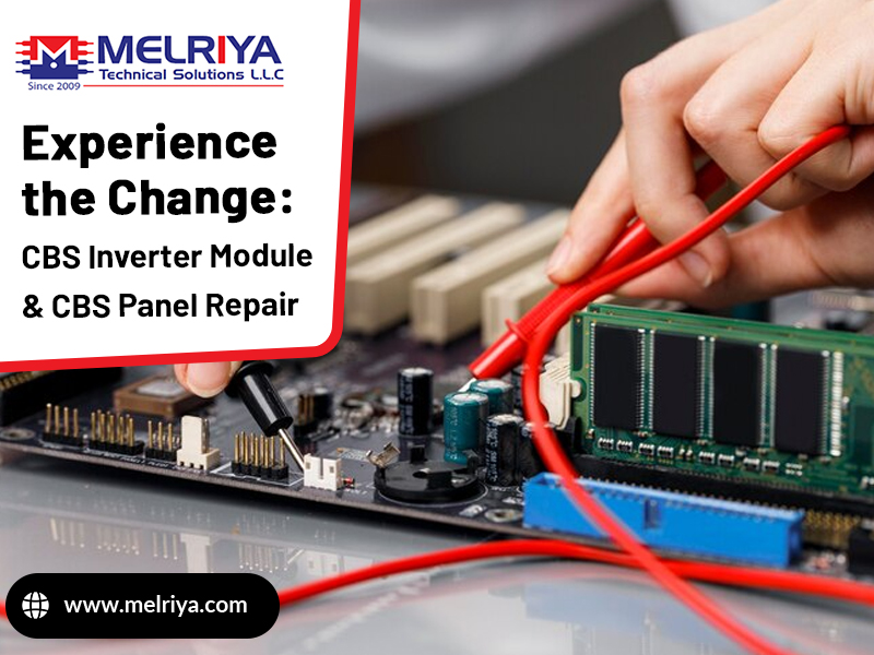 Experience the Change: CBS Inverter Module & CBS Panel Repair