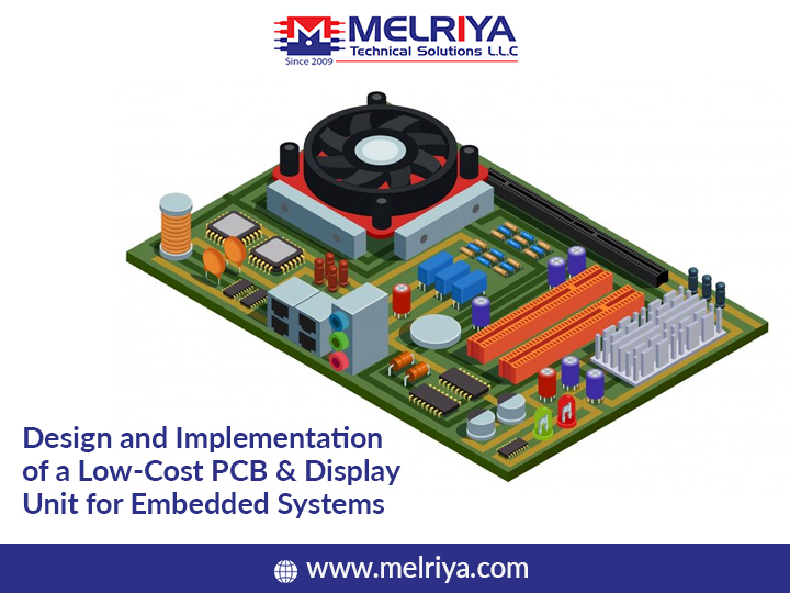 Design And Implementation Of A Low-Cost PCB & Display Unit For Embedded Systems