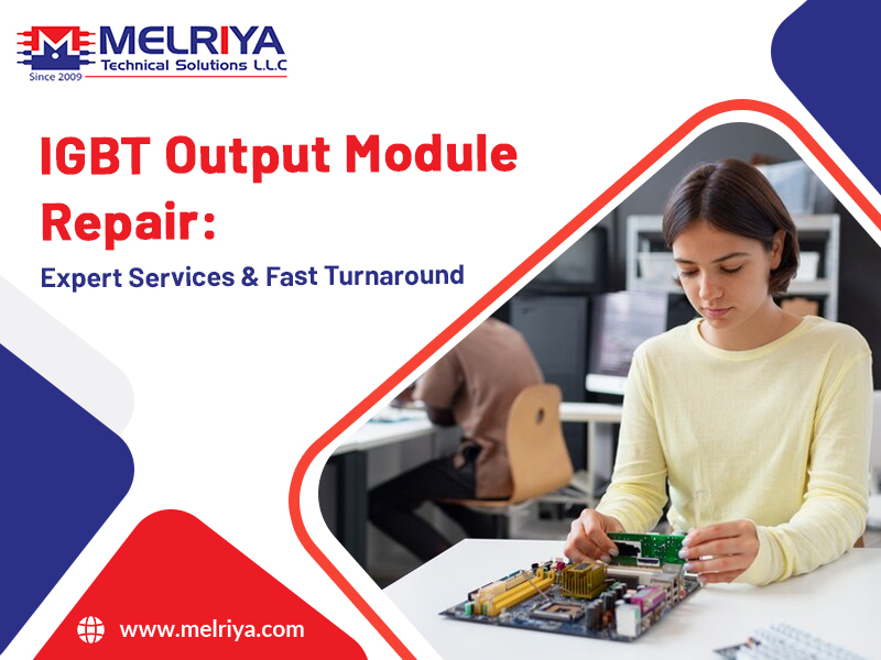 IGBT Output Module Repair: Expert Services & Fast Turnaround