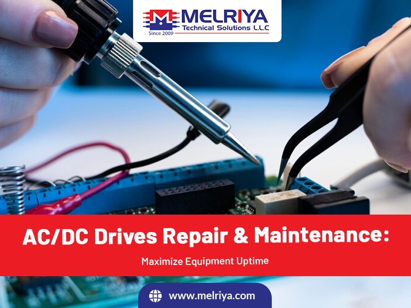 AC/DC Drives Repair & Maintenance: Maximize Equipment Uptime